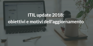 itil v3 update 2018 news aggiornamento|itil v3 update 2018 motivi aggiornamento